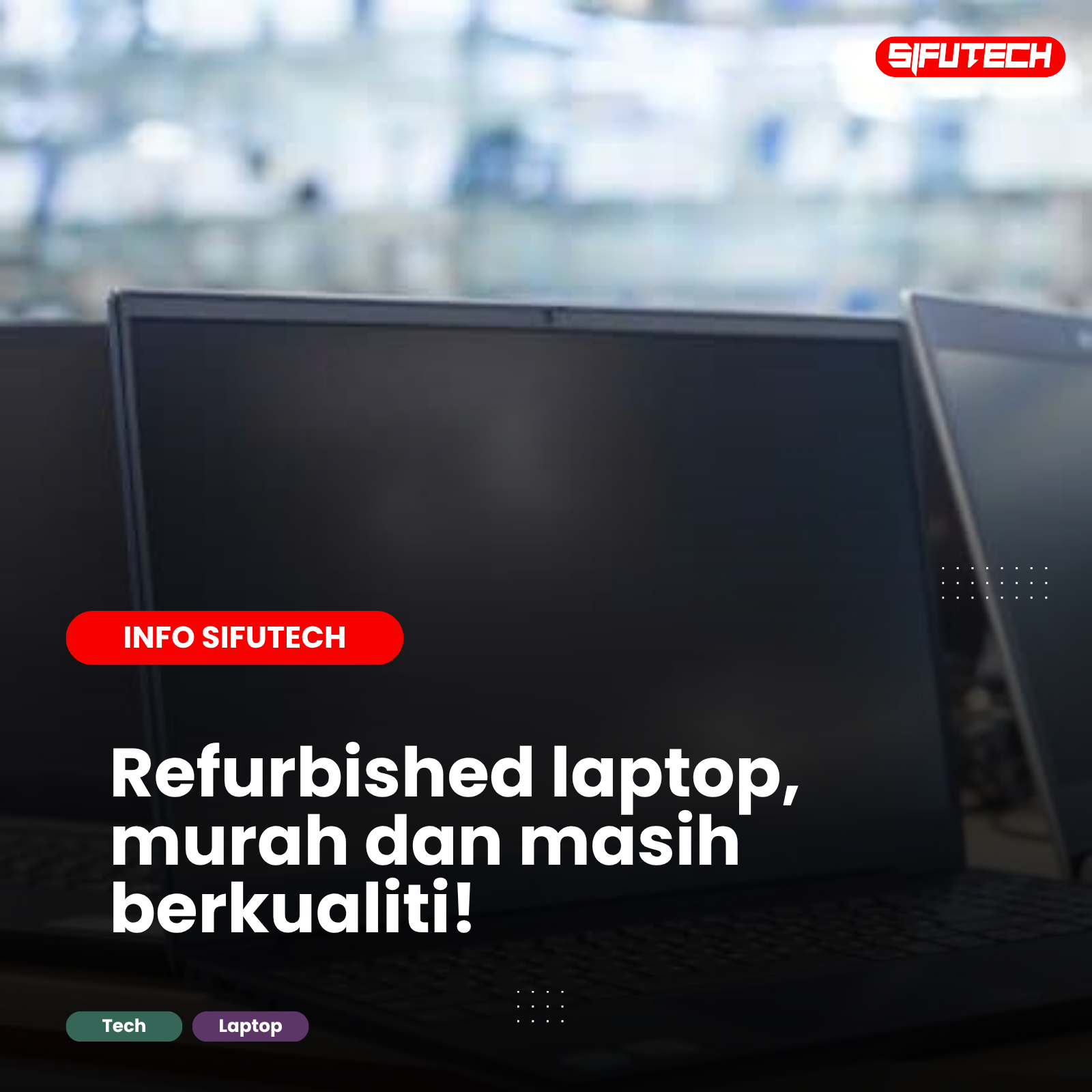 Refurbished Tak Semestinya Kurang Baik Daripada Baru