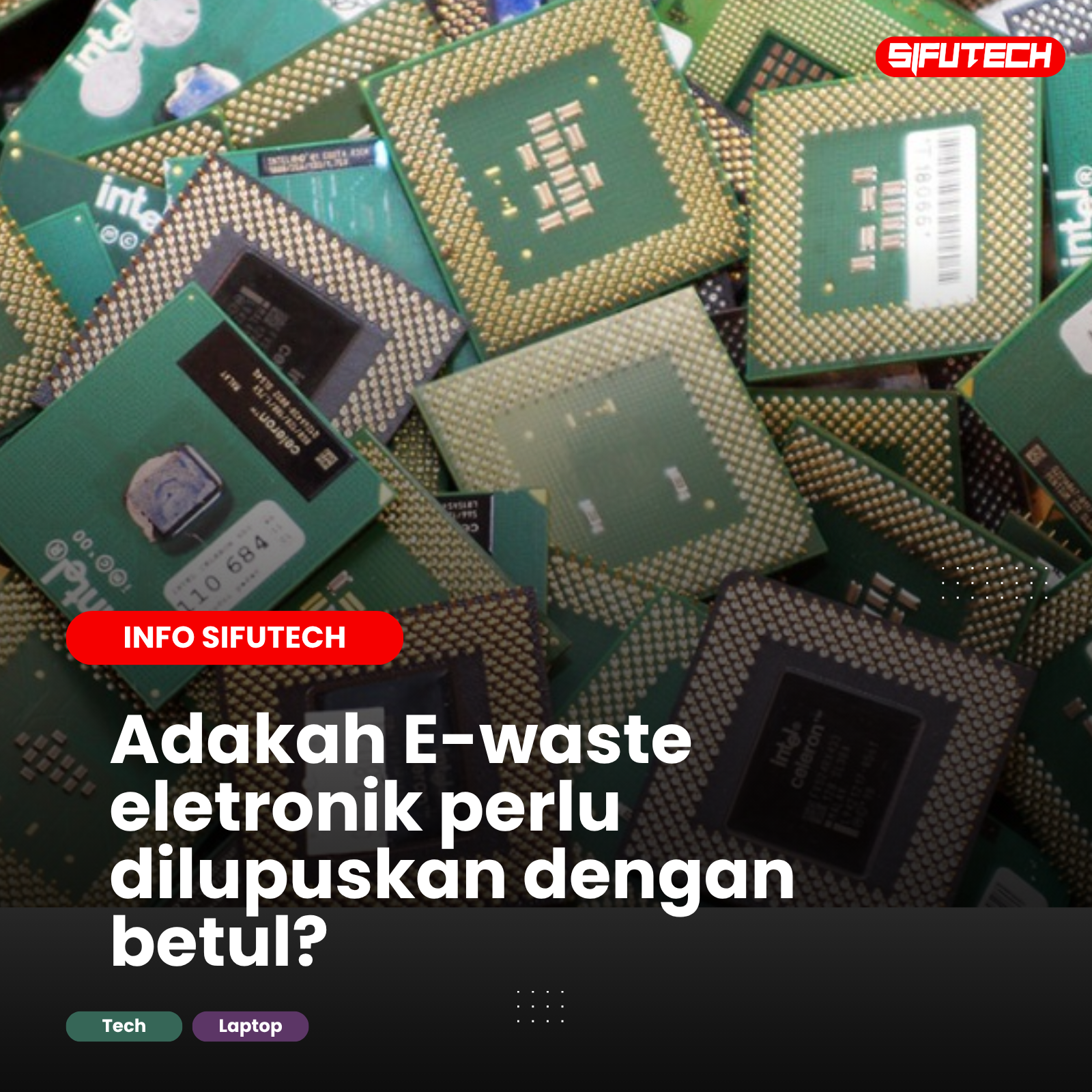 E-Waste di Malaysia: Jangan Buang Peralatan Elektronik Sesuka